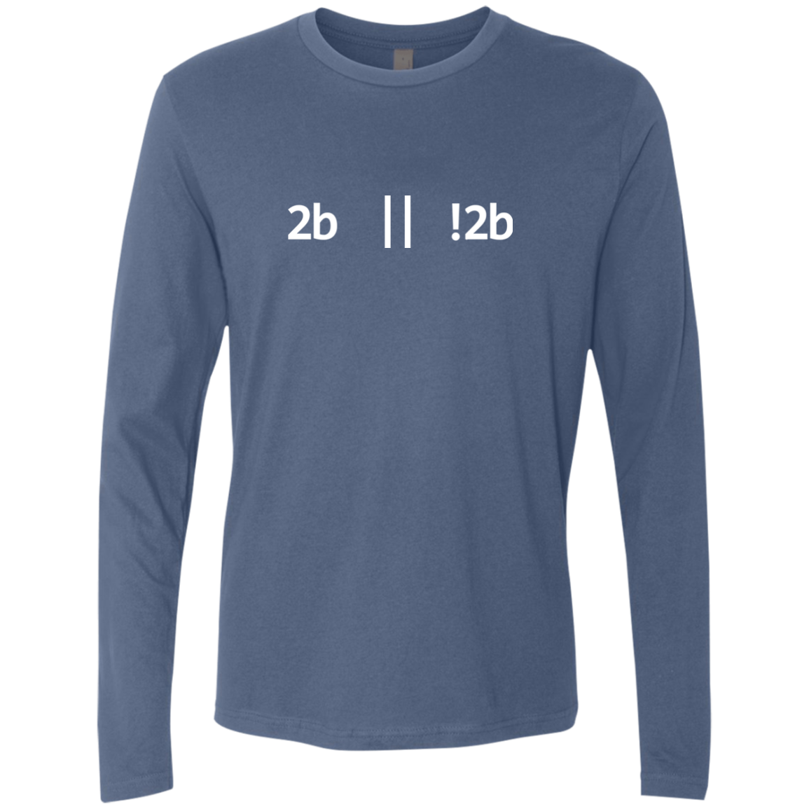 2b Or Not 2b Premium Long Sleeve Shirt - Bitcoin & Bunk