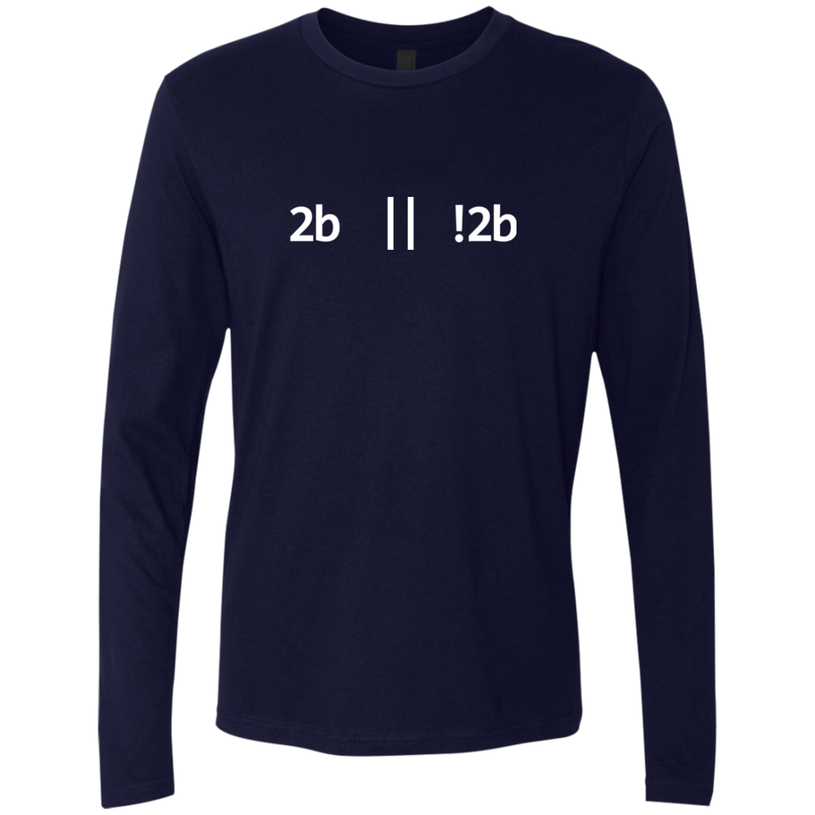 2b Or Not 2b Premium Long Sleeve Shirt - Bitcoin & Bunk